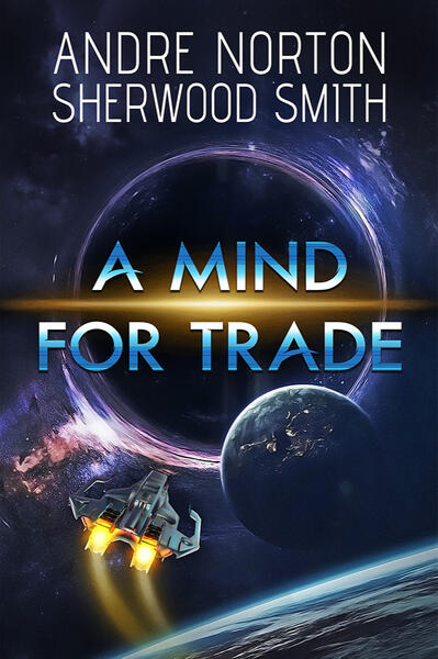 A Mind for Trade by Andre Norton and Sherwood Smith