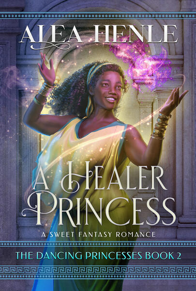 A Healer Princess by Alea Henle