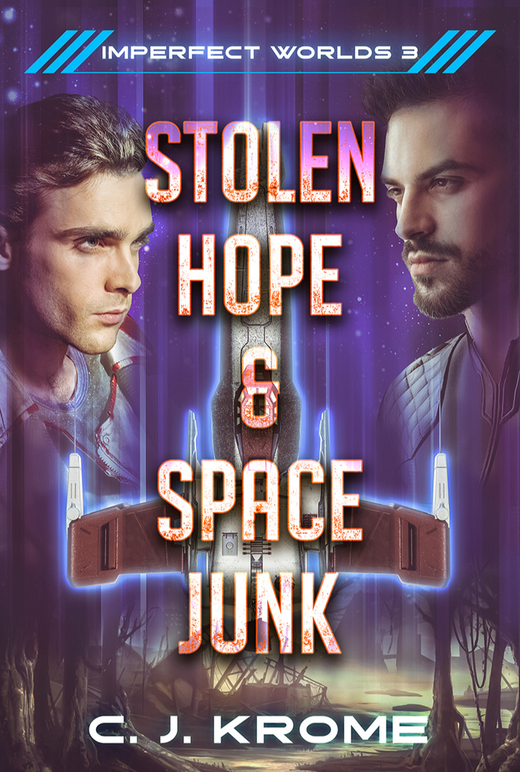 Stolen Hope &amp; Space Junk by C. J. Krome