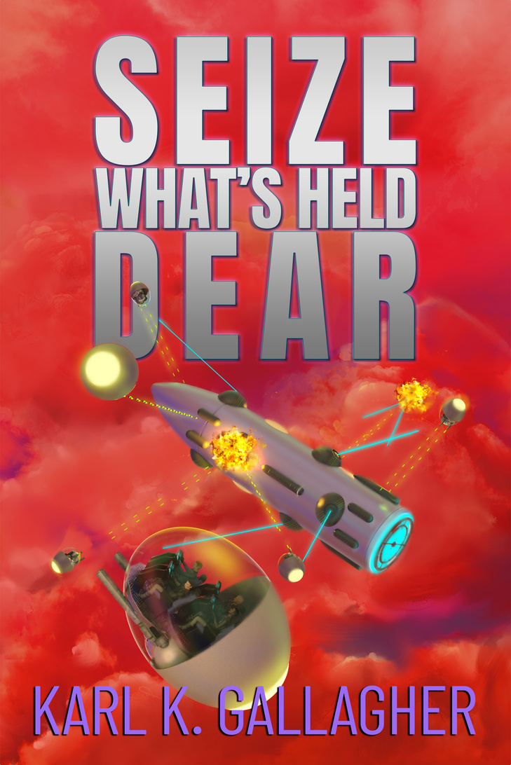 Seize What&#39;s Held Dear by Karl K. Gallagher