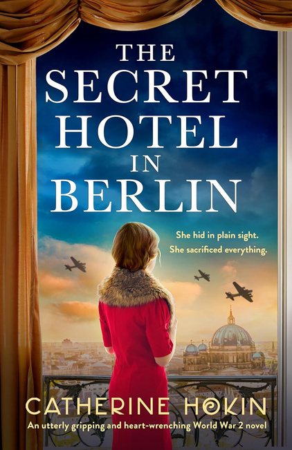 The Secret Hotel in Berlin by Catherine Hokin